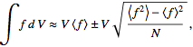  intfdV approx V<f>+/-Vsqrt((<f^2>-<f>^2)/N), 